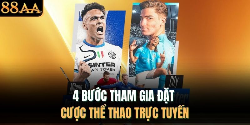 4 bước tham gia đặt cược thể thao trực tuyến