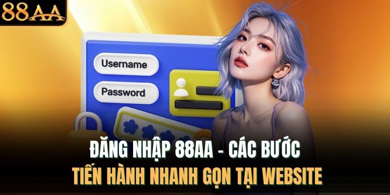 Đăng Nhập 88AA - Các Bước Tiến Hành Nhanh Gọn Tại Website