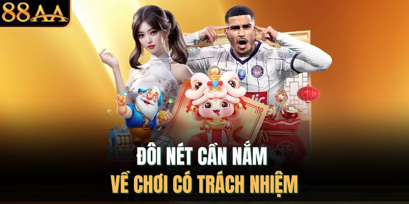 Đôi nét cần nắm về chơi có trách nhiệm