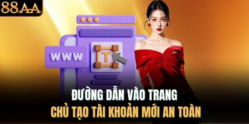 Đường dẫn vào trang chủ tạo tài khoản mới an toàn