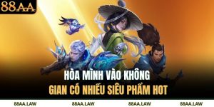 Hòa mình vào không gian có nhiều siêu phẩm hot