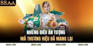 Những điều ấn tượng mà thương hiệu đã mang lại