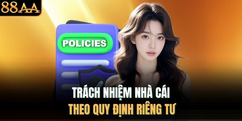 Trách nhiệm nhà cái theo quy định riêng tư