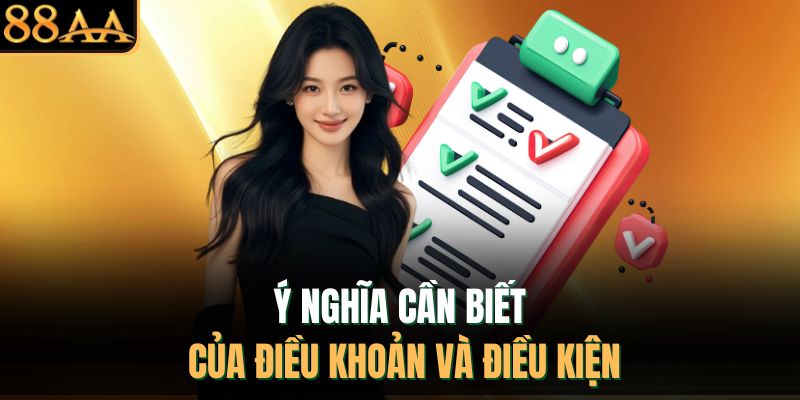 Ý nghĩa cần biết của điều khoản và điều kiện